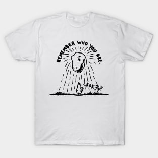 Remember Who You Are Chicken T-Rex Funny Meme T-Shirt